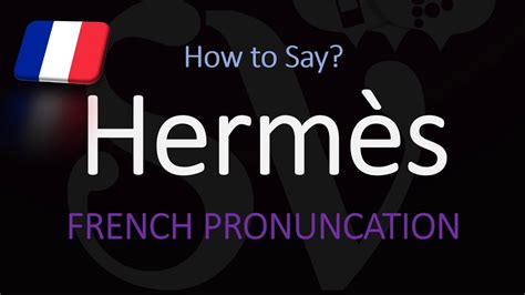 Hermes pronunciation: How to pronounce Hermes in French